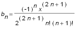 b[n] = (-1)^n*x^(2*n+1)/(2^(2*n+1)*n!*(n+1)!)