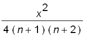 x^2/(4*(n+1)*(n+2))