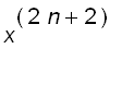 x^(2*n+2)