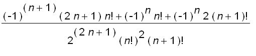 ((-1)^(n+1)*(2*n+1)*n!+(-1)^n*n!+(-1)^n*2*(n+1)!)/(...