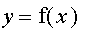 y = f(x)
