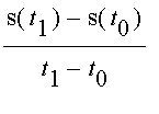 (s(t[1])-s(t[0]))/(t[1]-t[0])