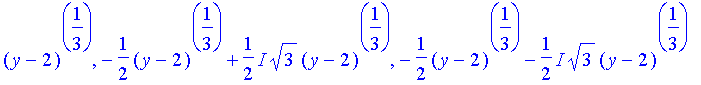 (y-2)^(1/3), -1/2*(y-2)^(1/3)+1/2*I*sqrt(3)*(y-2)^(1/3), -1/2*(y-2)^(1/3)-1/2*I*sqrt(3)*(y-2)^(1/3)
