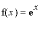 f(x) = exp(x)