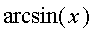 arcsin(x)