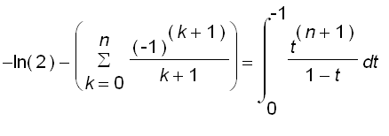 -ln(2)-sum((-1)^(k+1)/(k+1),k = 0 .. n) = int(t^(n+...