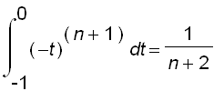 int((-t)^(n+1),t = -1 .. 0) = 1/(n+2)
