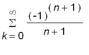 sum((-1)^(n+1)/(n+1),k = 0 .. infinity)