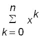 sum(x^k,k = 0 .. n)