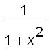 1/(1+x^2)