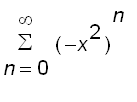 sum((-x^2)^n,n = 0 .. infinity)
