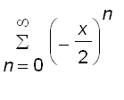 sum((-x/2)^n,n = 0 .. infinity)
