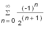sum((-1)^n/(2^(n+1)),n = 0 .. infinity)