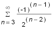 sum((-1)^(n-1)/(2^(n-2)),n = 3 .. infinity)
