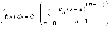 int(f(x),x) = C+sum(c[n]*(x-a)^(n+1)/(n+1),n = 0 .....