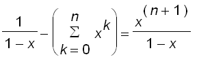 1/(1-x)-sum(x^k,k = 0 .. n) = x^(n+1)/(1-x)