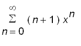 sum((n+1)*x^n,n = 0 .. infinity)