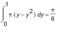 int(Pi*(y-y^2),y = 0 .. 1) = Pi/6