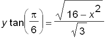 y*tan(Pi/6) = sqrt(16-x^2)/sqrt(3)